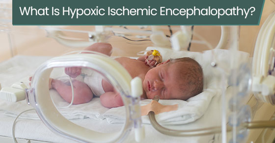 What is hypoxic ischemic encephalopathy?
