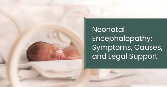 Neonatal encephalopathy: Symptoms, causes, and legal support