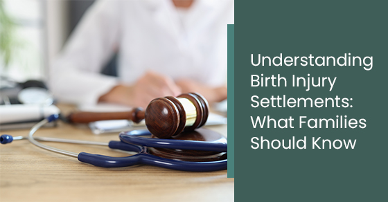Understanding birth injury settlements: What families should know
