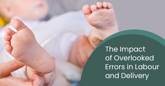 The impact of overlooked errors in labour and delivery
