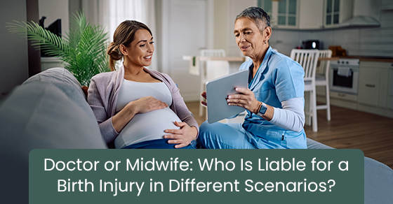 Doctor or midwife: Who is liable for a birth injury in different scenarios?